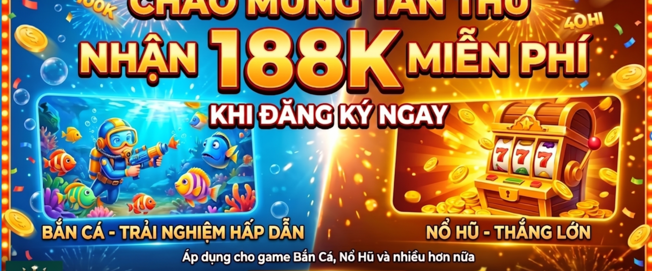 Khuyến mãi tân thủ siêu hót